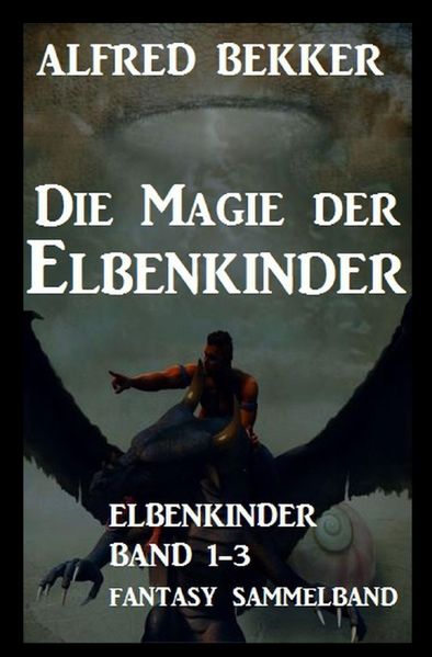 Cover von Die Magie der Elbenkinder: Elbenkinder Band 1-3: Fantasy-Sammelband
