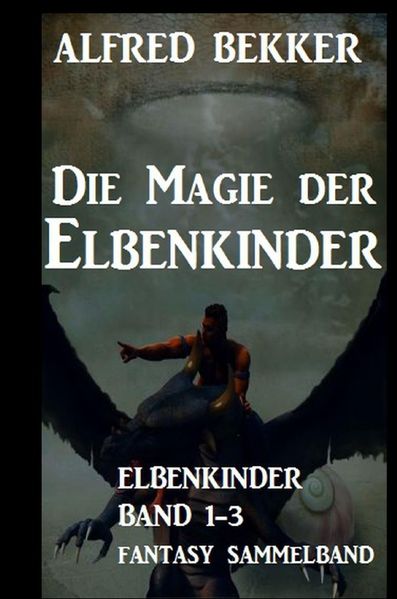 Cover von Die Magie der Elbenkinder: Elbenkinder Band 1-3: Fantasy-Sammelband