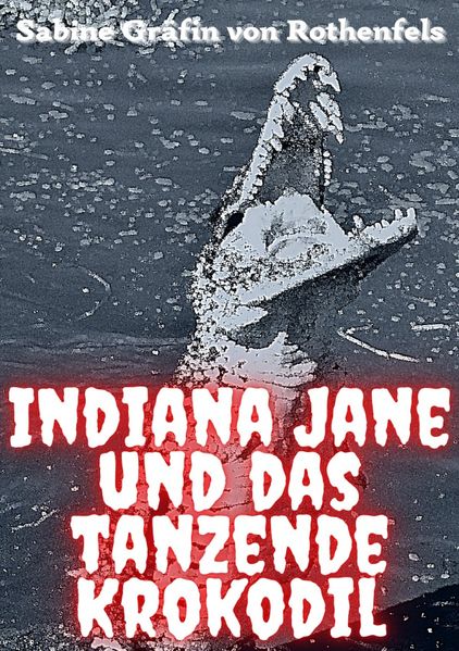 Cover von Indiana Jane und das tanzende Krokodil