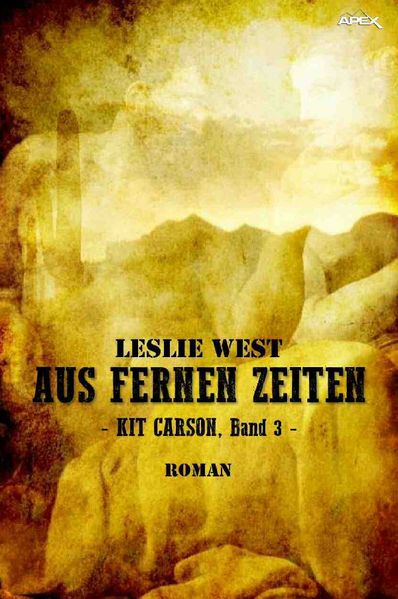 Cover von AUS FERNEN ZEITEN – KIT CARSON, BAND 3