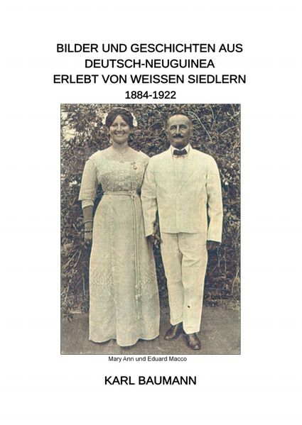 Cover von Bilder und Geschichten aus Deutsch-Neuguinea erlebt von weißen Siedlern 1884-1922
