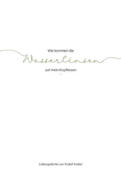 Cover von Wie kommen die Wasserlinsen auf mein Kopfkissen