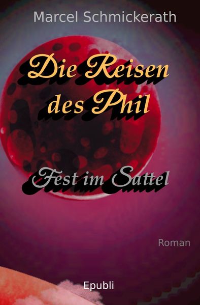 Cover von Die Reisen des Phil / Die Reisen des Phil – Fest im Sattel