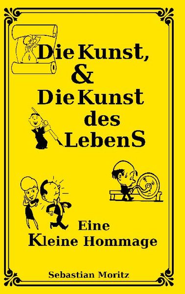 Cover von Die Kunst, und die Kunst des Lebens