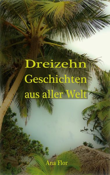Cover von Dreizehn Geschichten aus aller Welt
