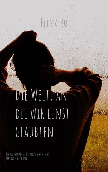 Cover von Die Welt, an die wir einst glaubten