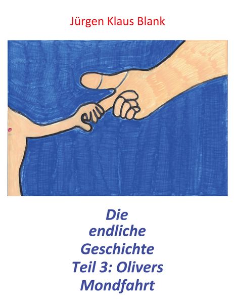 Cover von Die endliche Geschichte Teil 3: Olivers Mondfahrt