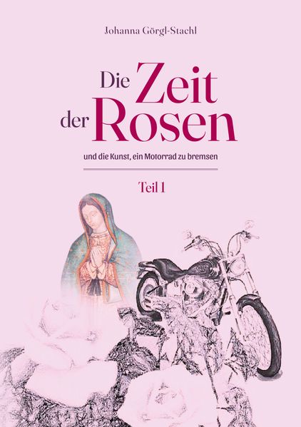 Cover von Die Zeit der Rosen – Teil 1