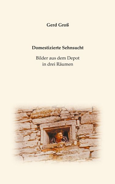 Cover von Domestizierte Sehnsucht