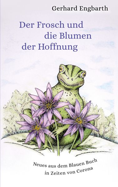 Cover von Der Frosch und die Blumen der Hoffnung