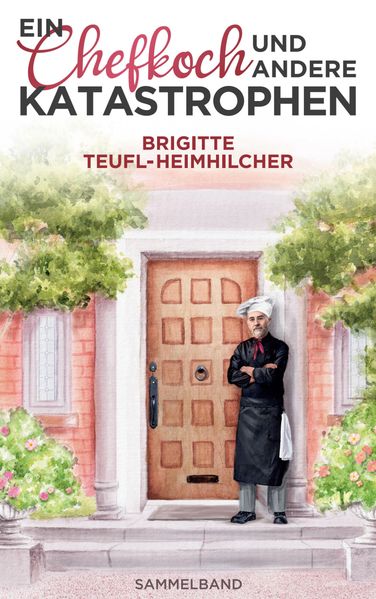 Cover von Ein Chefkoch und andere Katastrophen