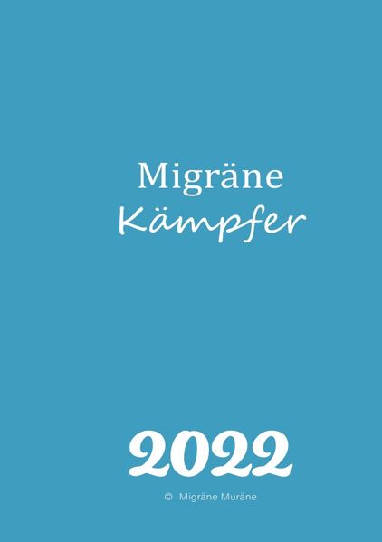 Cover von Kalender 2022 – Migräne Muräne – Ringbuch – blau – Migräne-Kämpfer