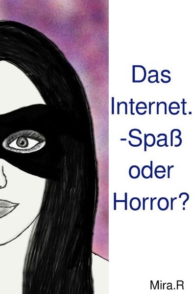 Cover von Das Internet. -Spaß oder Horror?