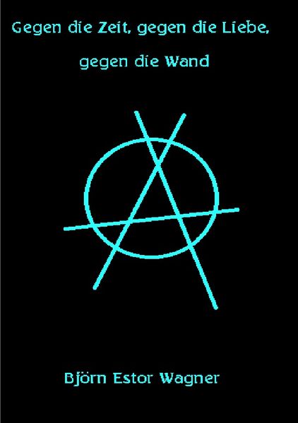 Cover von Gegen die Zeit, gegen die Liebe, gegen die Wand