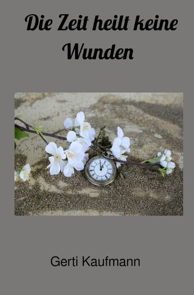 Cover von Die Zeit heilt keine Wunden