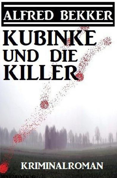 Cover von Kubinke und die Killer: Kriminalroman