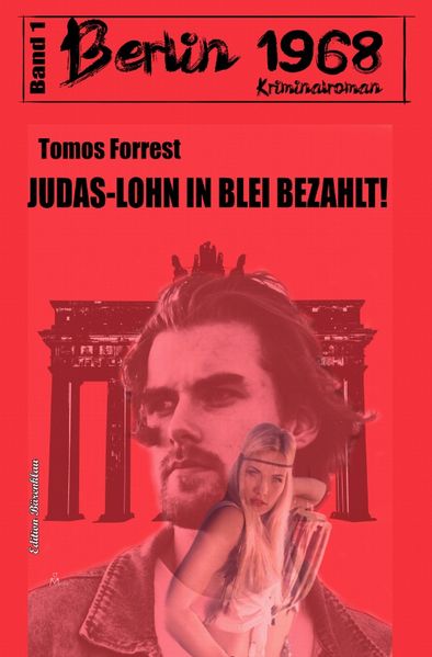 Cover von Judas-Lohn in Blei bezahlt: Berlin 1968 Kriminalroman – Band 1