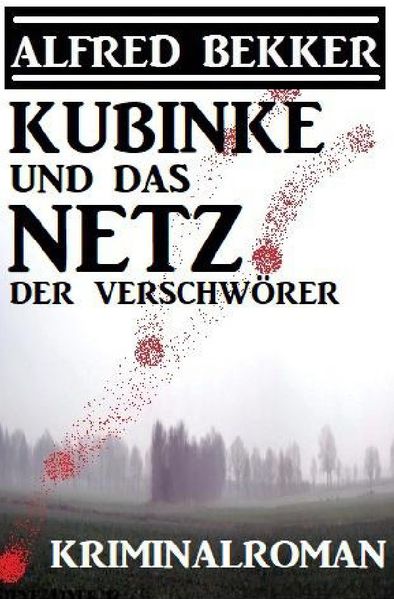 Cover von Kubinke und das Netz der Verschwörer: Kriminalroman