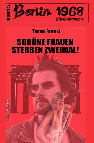 Cover von Schöne Frauen sterben zweimal! Berlin 1968 Kriminalroman Band 5