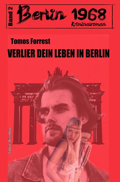 Cover von Verlier dein Leben in Berlin: Berlin 1968 Kriminalroman Band 2