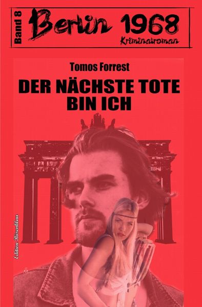 Cover von Der nächste Tote bin ich Berlin 1968 Kriminalroman Band 8