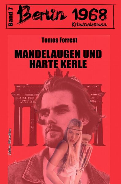 Cover von Mandelaugen und harte Kerle Berlin 1968 Kriminalroman Band 7