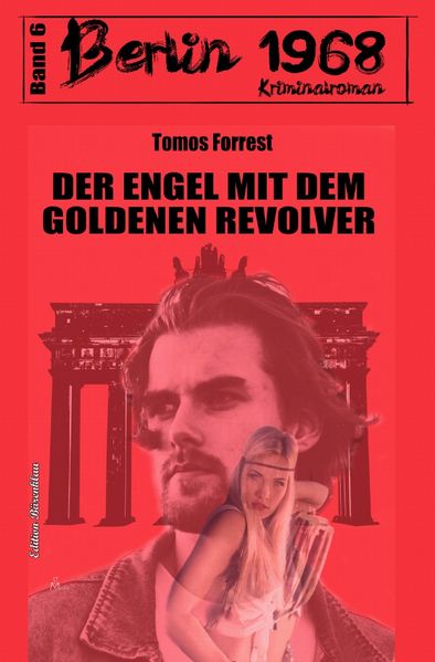 Cover von Der Engel mit dem goldenen Revolver Berlin 1968 Kriminalroman Band 6