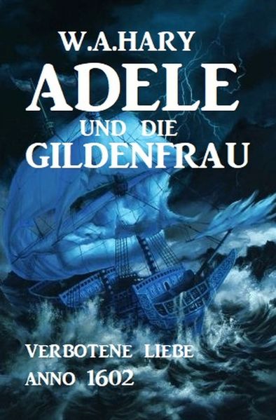 Cover von Adele und die Gildenfrau: Verbotene Liebe Anno 1602