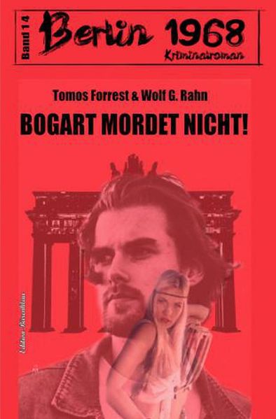 Cover von Bogart mordet nicht! Berlin 1968 Kriminalroman Band 14