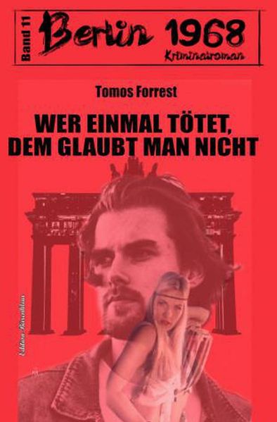 Cover von Wer einmal tötet, dem glaubt man nicht Berlin 1968 Kriminalroman Band 11