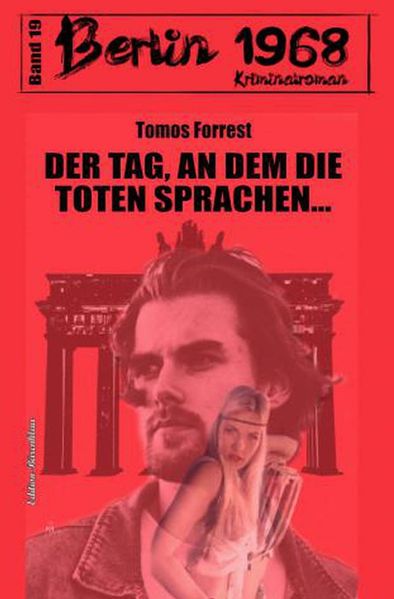 Cover von Der Tag, an dem die Toten sprachen… Berlin 1968 Kriminalroman Band 19
