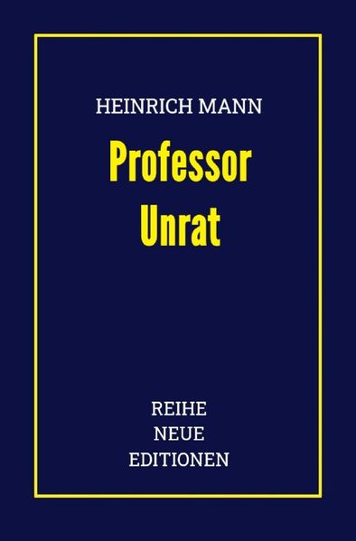 Cover von Reihe Neue Editionen / Heinrich Mann: Professor Unrat