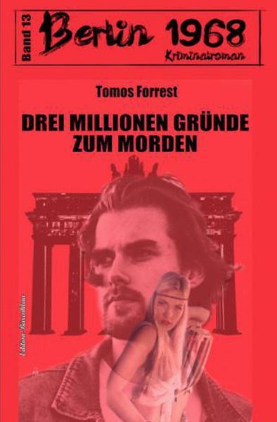 Cover von Drei Millionen Gründe zum Morden Berlin 1968 Kriminalroman Band 13