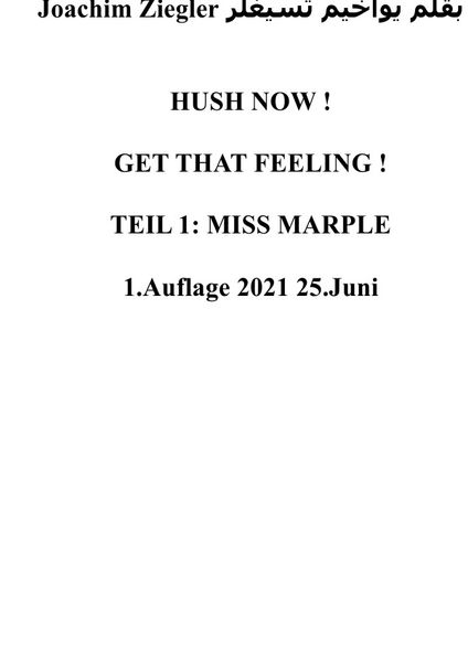 Cover von HUSH NOW ! GET THAT FEELING ! TEIL 1: MISS MARPLE 1.Auflage 2021 25.Juni
