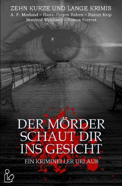 Cover von DER MÖRDER SCHAUT DIR INS GESICHT – EIN KRIMINELLER URLAUB