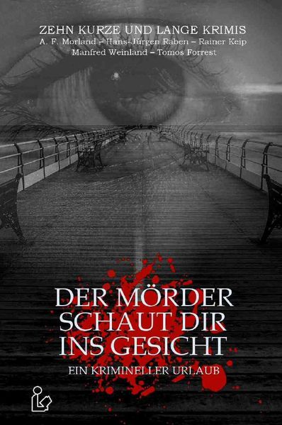 Cover von DER MÖRDER SCHAUT DIR INS GESICHT – EIN KRIMINELLER URLAUB