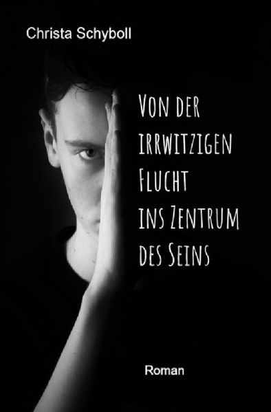 Cover von Von der irrwitzigen Flucht ins Zentrum des Seins