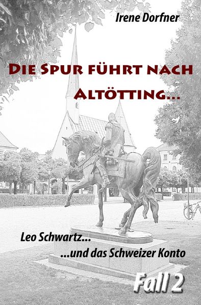 Cover von Leo Schwartz / Die Spur führt nach Altötting…