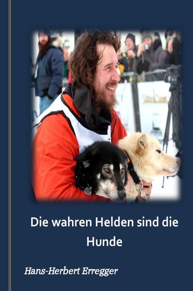 Cover von „Yukon Quest “ Die wahren Helden sind die Hunde