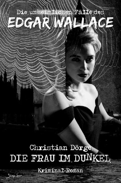 Cover von DIE UNHEIMLICHEN FÄLLE DES EDGAR WALLACE: DIE FRAU IM DUNKEL