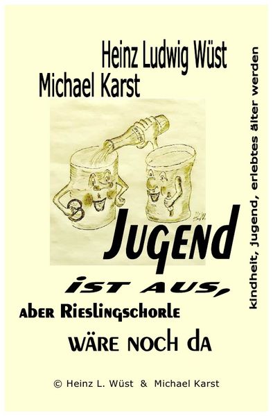 Cover von Jugend ist aus, „aber Rieslingschorle wäre noch da“