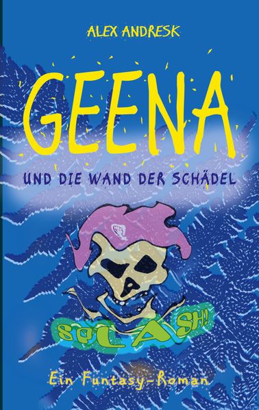 Cover von Geena und die Wand der Schädel