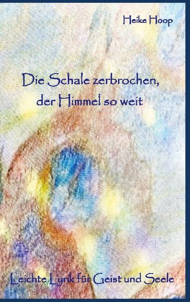 Cover von Die Schale zerbrochen, der Himmel so weit
