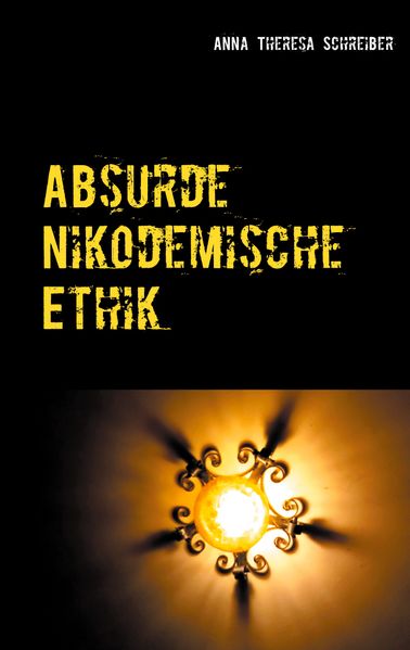 Cover von Absurde Nikodemische Ethik