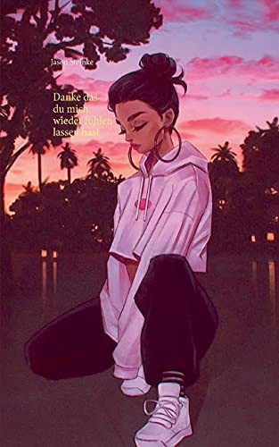 Cover von Danke das du mich wieder fühlen lassen hast