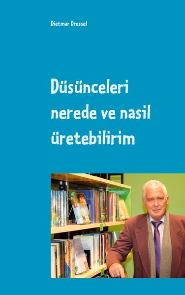 Cover von Düsünceleri nerede ve nasil üretebilirim