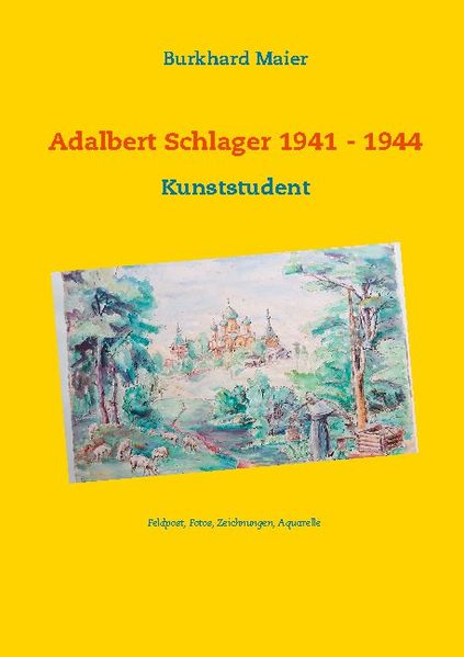 Cover von Adalbert Schlager 1941 – 1944