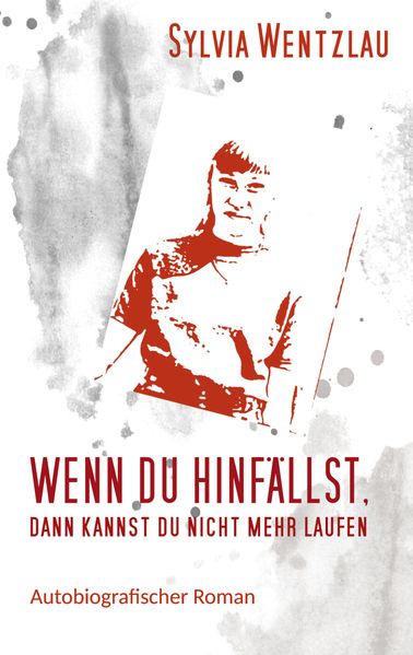 Cover von Wenn du hinfällst, dann kannst du nicht mehr laufen