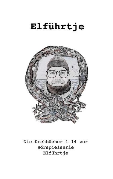 Cover von Die Drehbücher zur Hörspielserie Elführtje