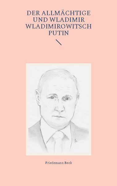 Cover von Der Allmächtige und Wladimir Wladimirowitsch Putin